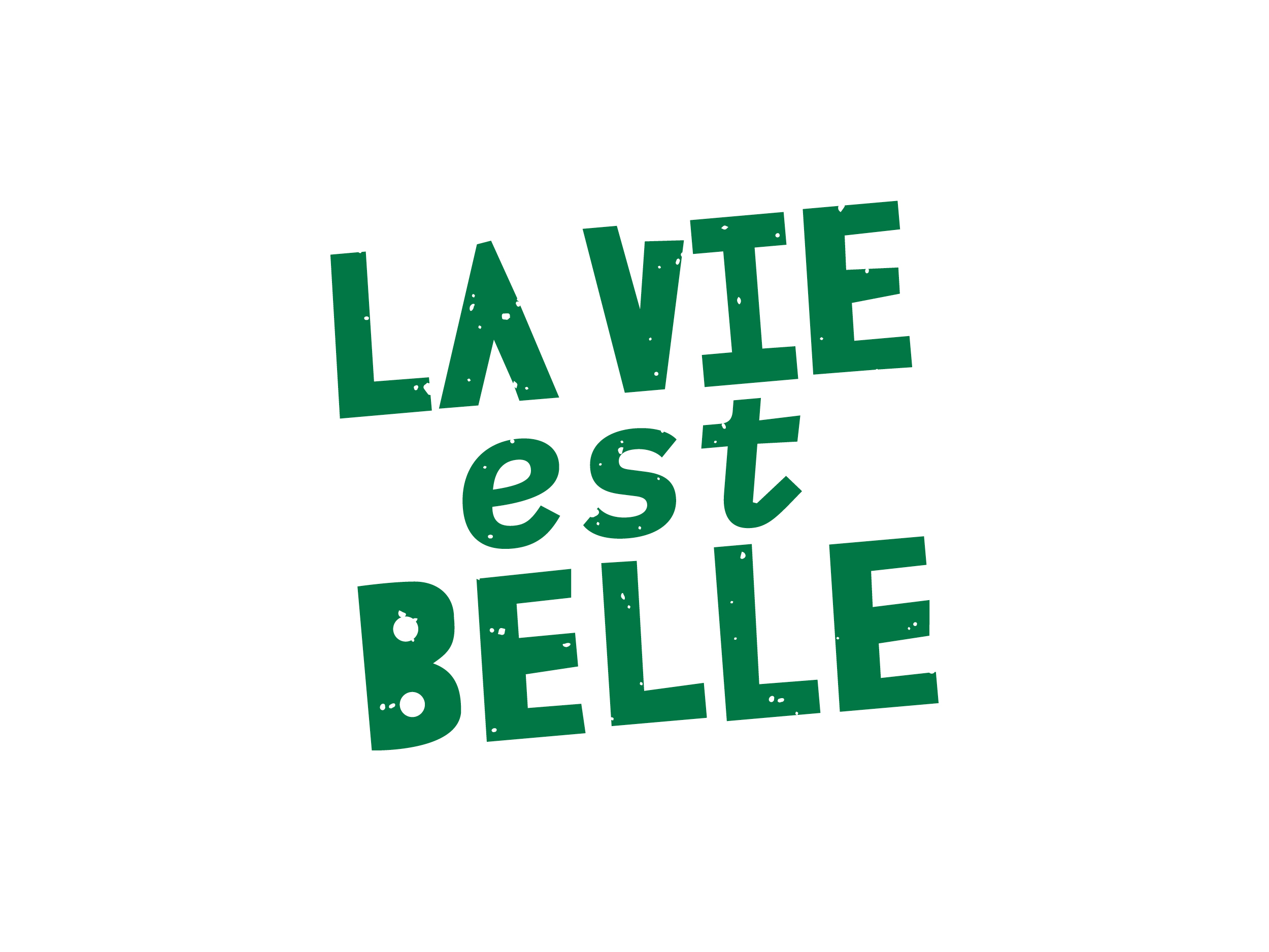 La vie est belle