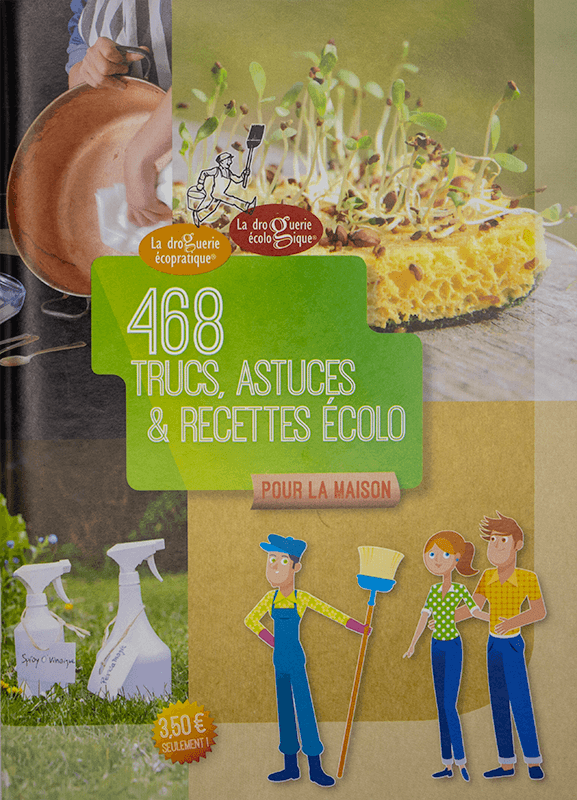 La Droguerie Ecologique 468 tips, trucs en milieuvriendelijke recepten Frans